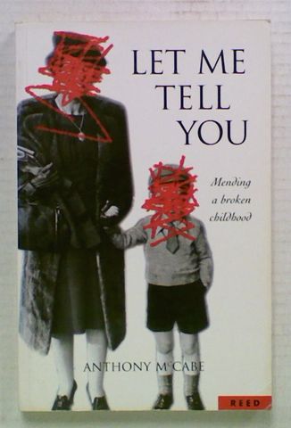 Let Me Tell You. Mending a Broken Childhood
