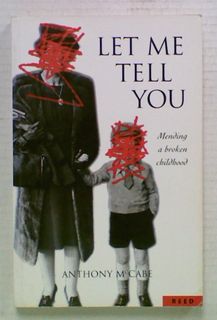 Let Me Tell You. Mending a Broken Childhood