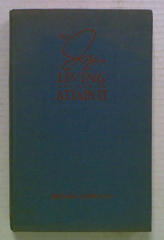 The Joy of Living and How to Attain It (Hard Cover)