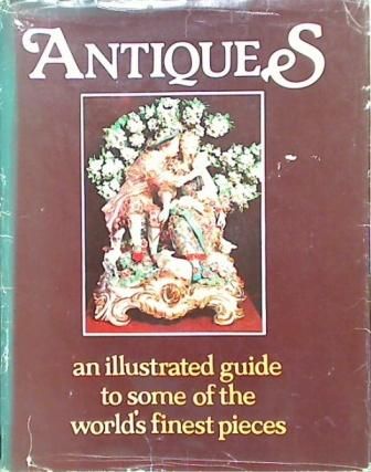 Antiques: An illustrated guide