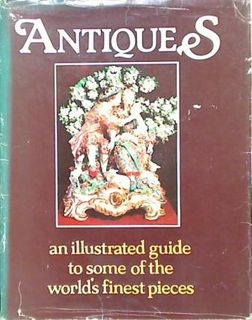 Antiques: An illustrated guide