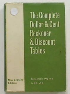 The Complete Dollar & Cent Reckoner