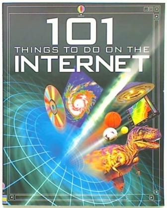 101 Things to do on the Internet