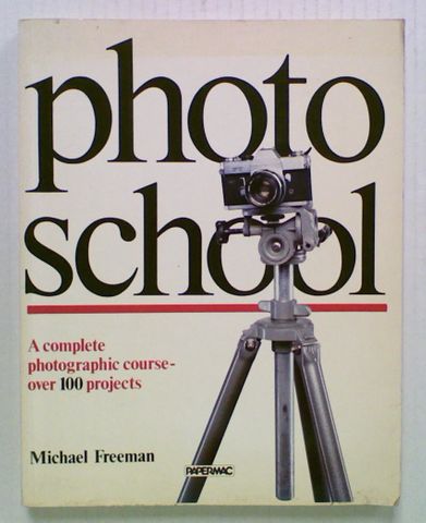 Photo School: A Complete Photographic Course