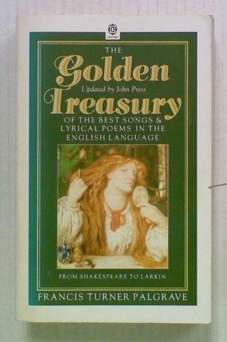 The Golden Treasury of the Best Songs & Lyrical Poems