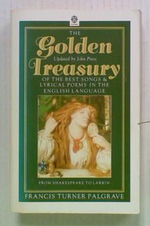 The Golden Treasury of the Best Songs & Lyrical Poems