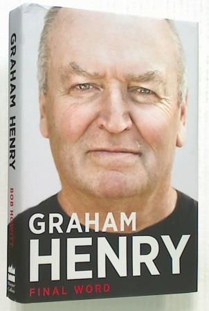 Graham Henry: Final Word (Hard Cover)