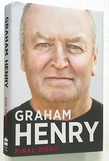 Graham Henry: Final Word (Hard Cover)