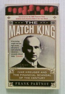 The Match King: Ivar Kreuger and the Financial