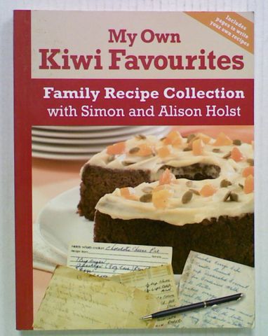 My Own Kiwi Favourites. Family Recipe Collection