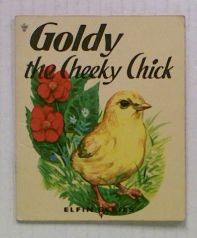 Goldy the Cheeky Chick.