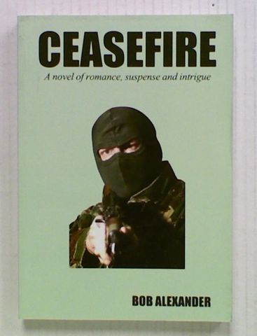 Ceasefire: A Novel of Romance, Suspense and Intrigue
