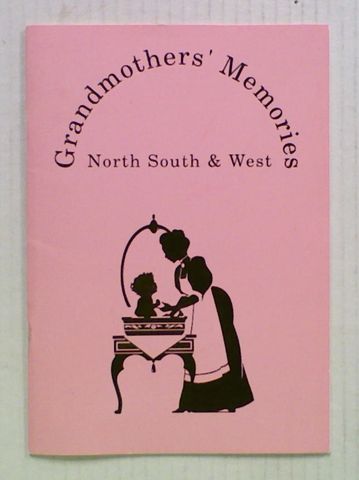 Grandmothers' Memories. North South & West