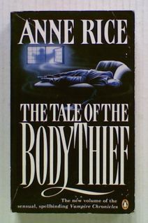 The Tale of the Body Thief. Volume 4 Vampire Chronicles