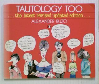 Tautology Too. the latest revised updated edition