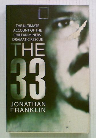 The 33. The Ultimate Account of the Chilean Miners'