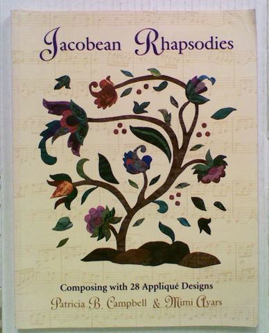 Jacobean Rhapsodies: Composing with 28 Applique