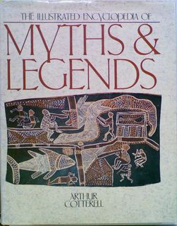 The Illustrated Encyclopedia of Myths & Legends
