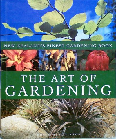 The Art of Gardening: New Zealand's Finest Gardening Book