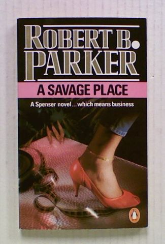 A Savage Place (Book 8 in the Spenser series)