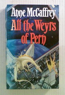 All the Weyrs of Pern (Bk 5 of Renegades of Pern)