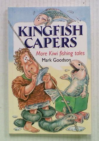 Kingfish Capers. More Kiwi fishing Tales
