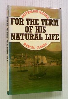 For the Term of His Natural Life. (Hard Cover)