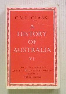 A History of Australia VI. 'The Old Dead Tree