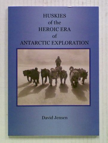 Huskies of the Heroic Era of Antarctic Exploration
