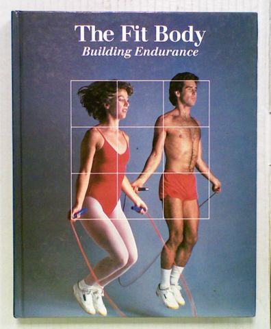 The Fit Body: Building Endurance