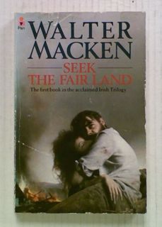 Seek The Fair Land (Bk1  of the Irish Trilogy)