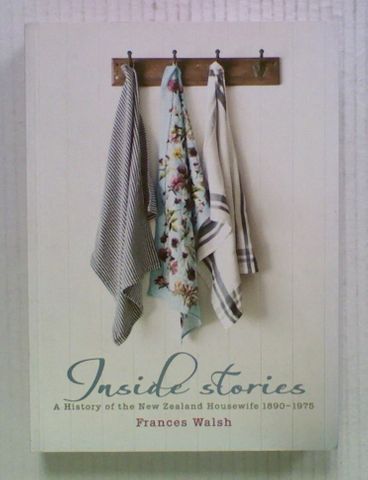 Inside Stories: A History of the New Zealand Housewife