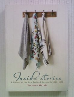 Inside Stories: A History of the New Zealand Housewife