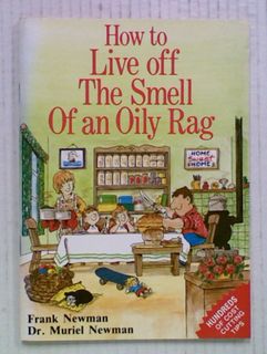 How to live off the Smell of an Oily Rag