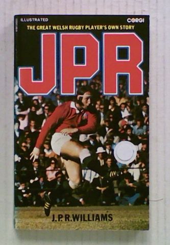 JPR. The Great Welsh Rugby Player's Own Story