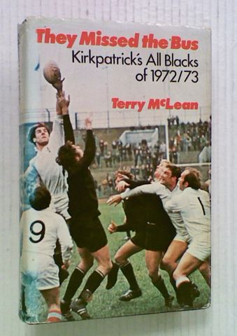 They Missed the Bus. Kirkpatrick's All Blacks 1972/73
