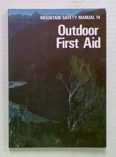 Mountain Safety Manual 14: Outdoor First Aid