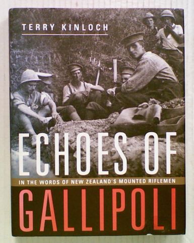 Echoes of Gallipoli: In the Words of New Zealand's Mounted