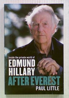 After Everest: Inside the Private World of Edmund Hillary