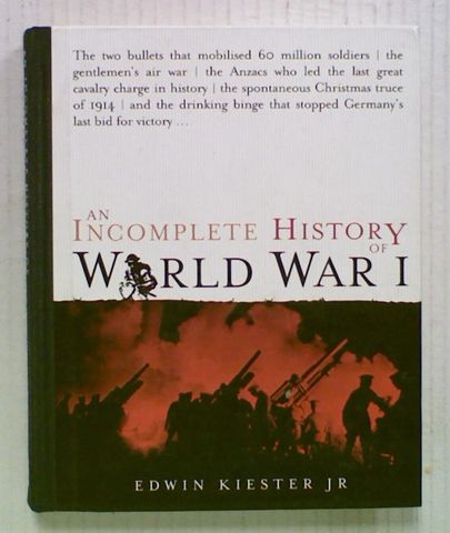 An Incomplete History of World War 1