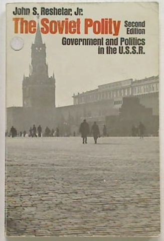 The Soviet Polity: Government and