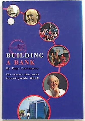 Building A Bank: The Century that made Countrywide Bank