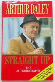 Straight Up: The Autobiography of  Arthur Daley