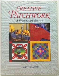 Creative Patchwork. A Practical Guide