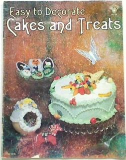 Easy to Decorate Cakes and Treats