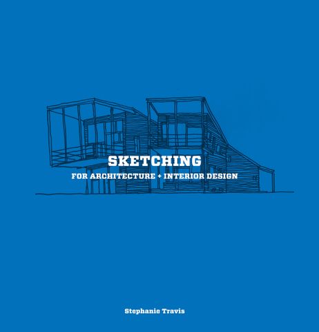 SKETCHING FOR ARCHITECTURE & INTERIORS