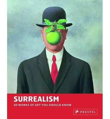 SURREALISM: 50 WORKS YOU SHOULD KNOW