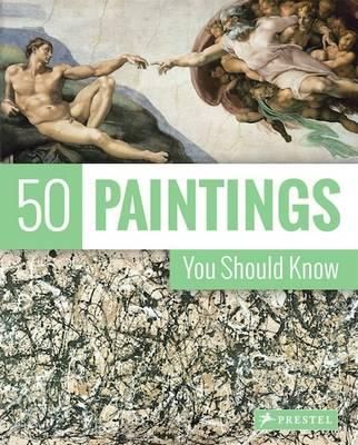 50 PAINTINGS YOU SHOULD KNOW