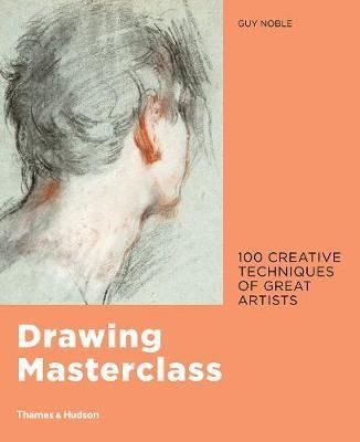 DRAWING MASTERCLASS 100 GREAT MASTERS