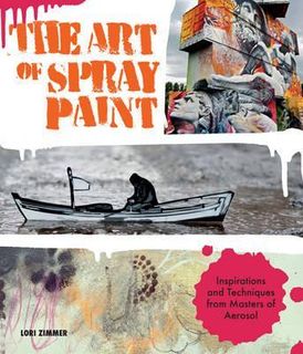 ART OF SPRAY PAINT TECHNIQUES